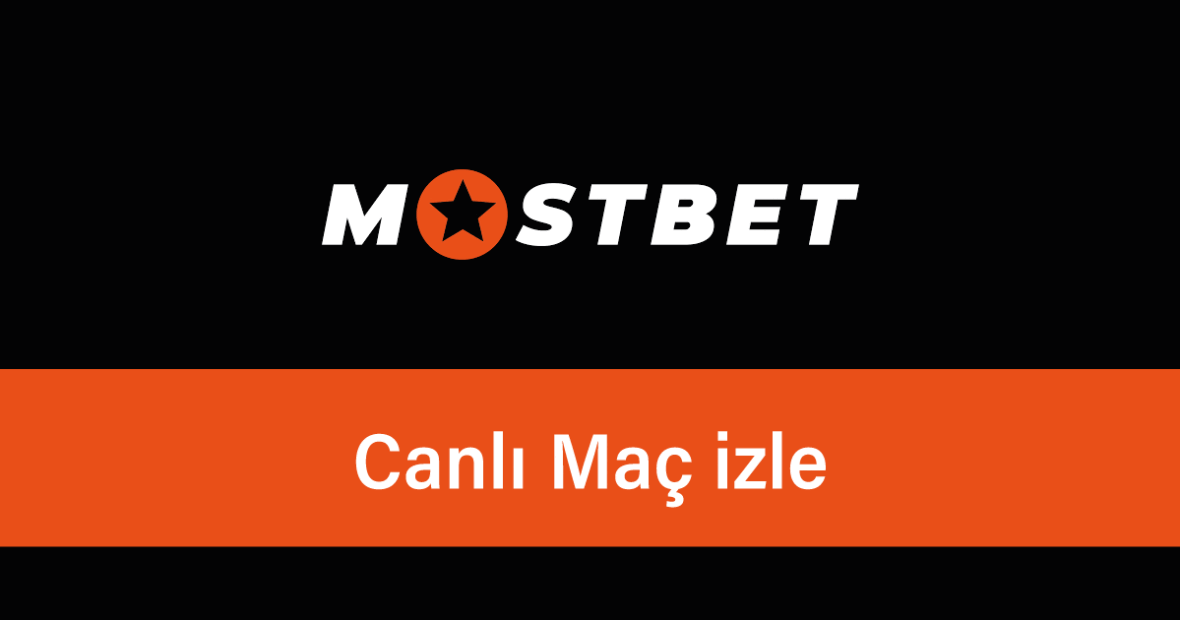 Mostbet TV - Mostbet Canlı Maç İzle
