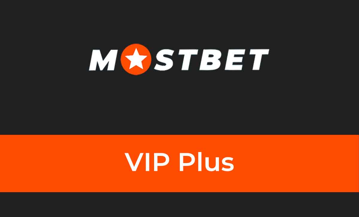 Mostbet VIP Plus